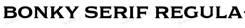 Bonky Serif Regula字体转换